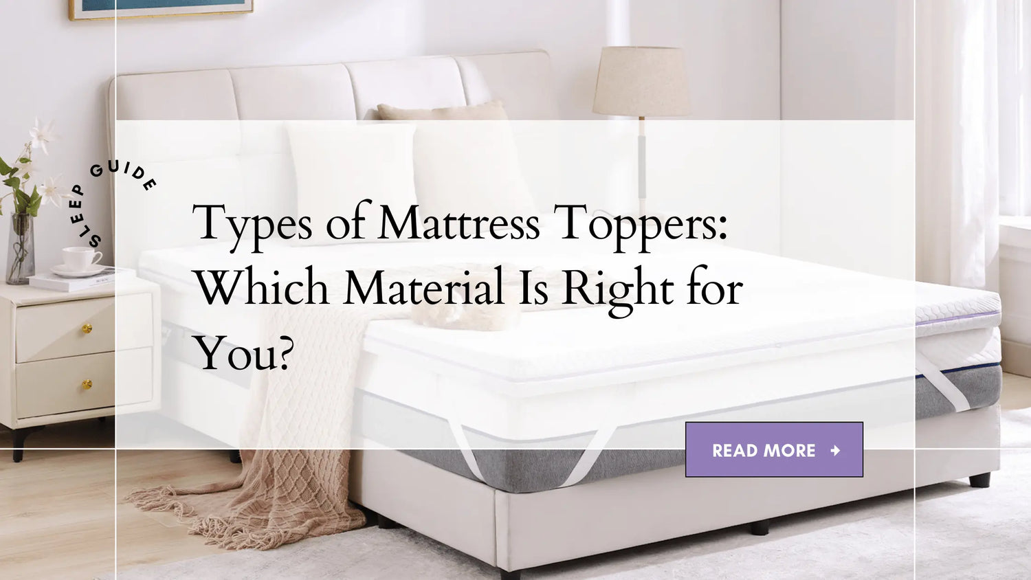 Types of Mattress Toppers: Which Material Is Right for You? - sinweek.com
